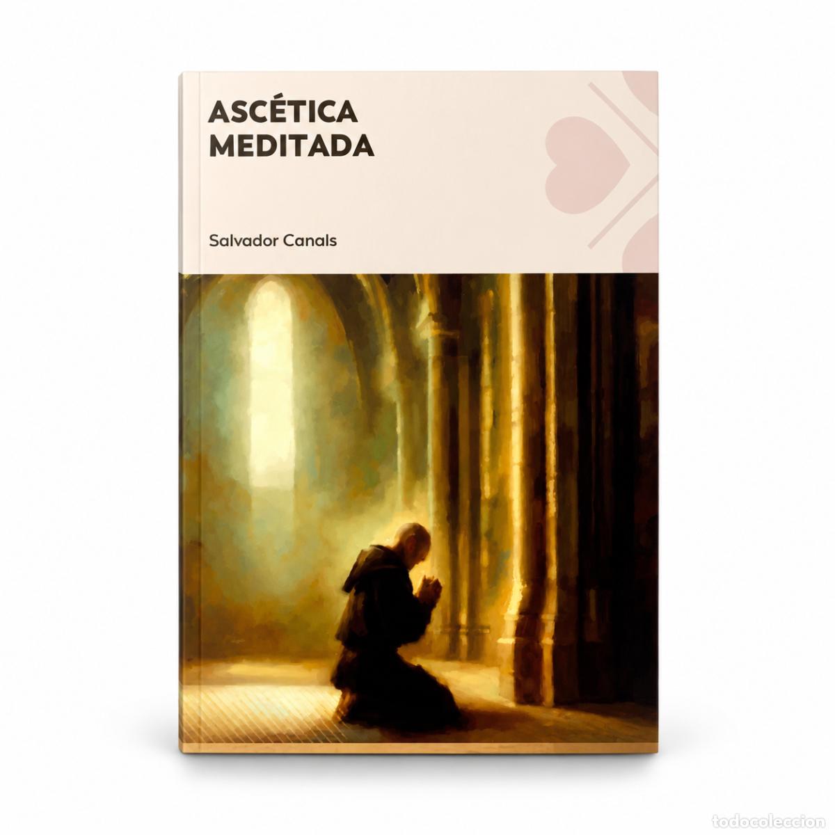 Libri: Salvador Canals &mdash; Asc&eacute;tica meditada &mdash; Logos