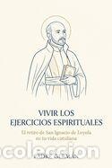 books: Vivir los Ejercicios Espirituales: El retiro de San Ignacio de Loyola en tu vida cotidiana -