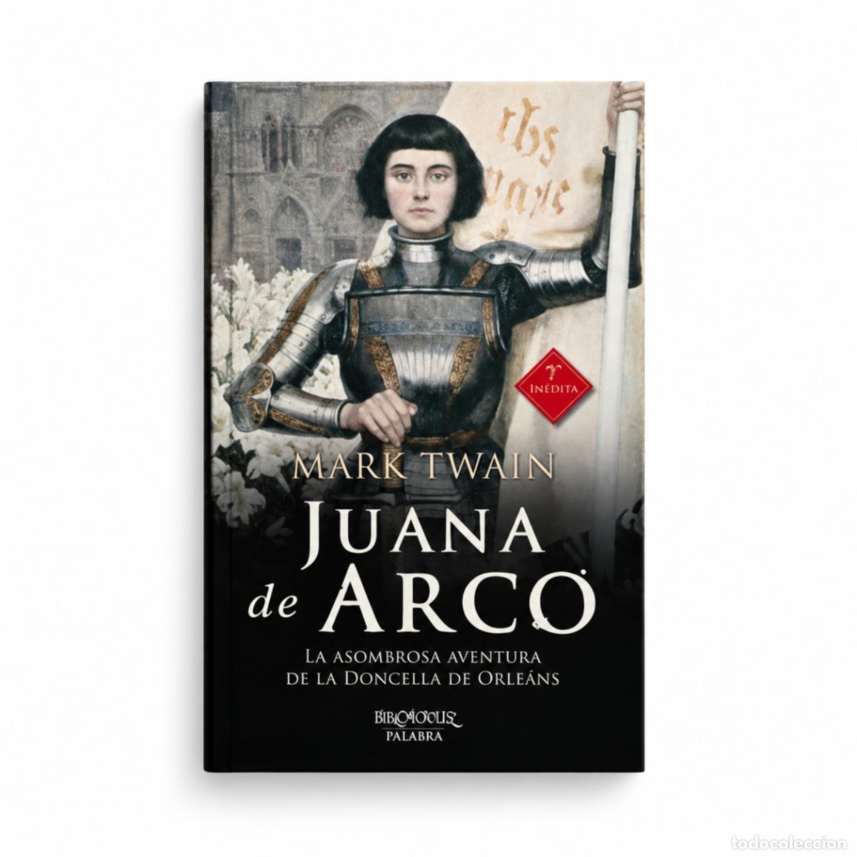 Libros: Mark Twain &mdash; Juana de Arco. La asombrosa aventura de la Doncella de Orleans &mdash; LM