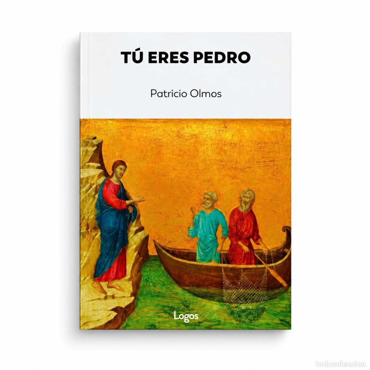 Libros: Patricio Olmos &mdash; T&uacute; eres Pedro &mdash; Logos &mdash; LM