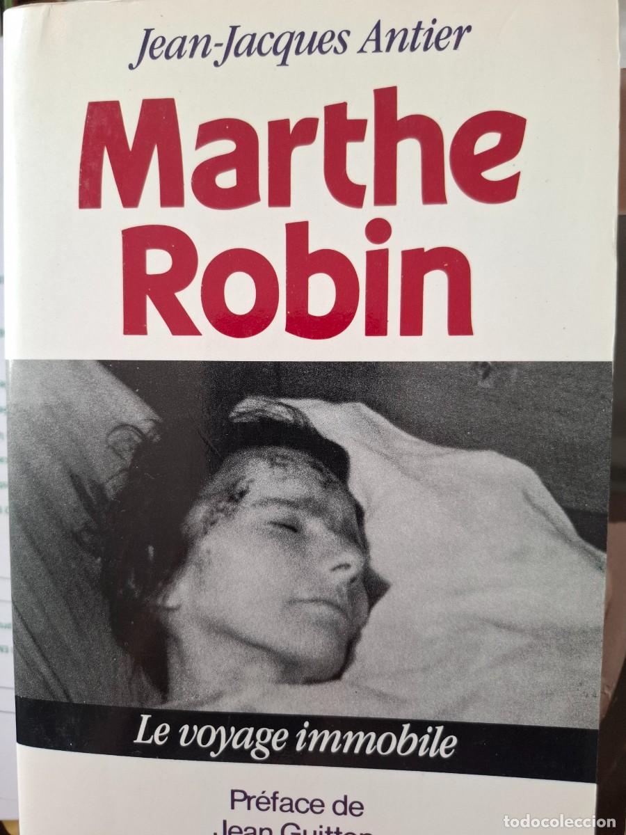 Libros: Marthe Robin le voyage immobile Jean Jacques Antier