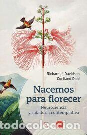 Libros: Nacemos para florecer - Dahl, Cortland; Davidson, Richard J.
