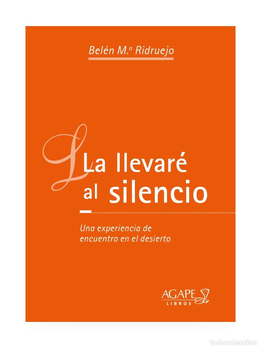 Libros: La llevar&eacute; al silencio &mdash; Bel&eacute;n M.&ordf; Ridruejo &mdash; &Aacute;gape &mdash; LM