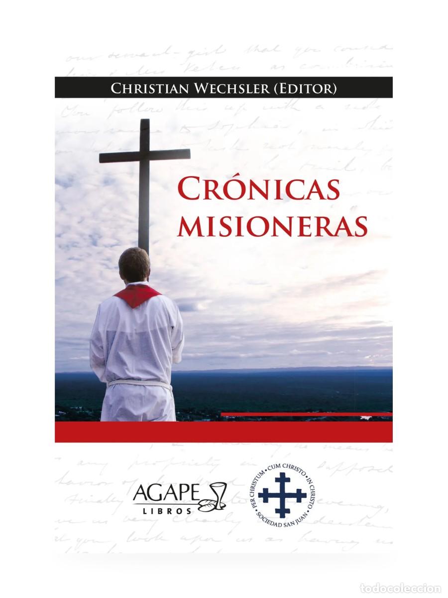 Libros: Cr&oacute;nicas misioneras &mdash; Christian Wechsler, editor &mdash; &Aacute;gape &mdash; LM