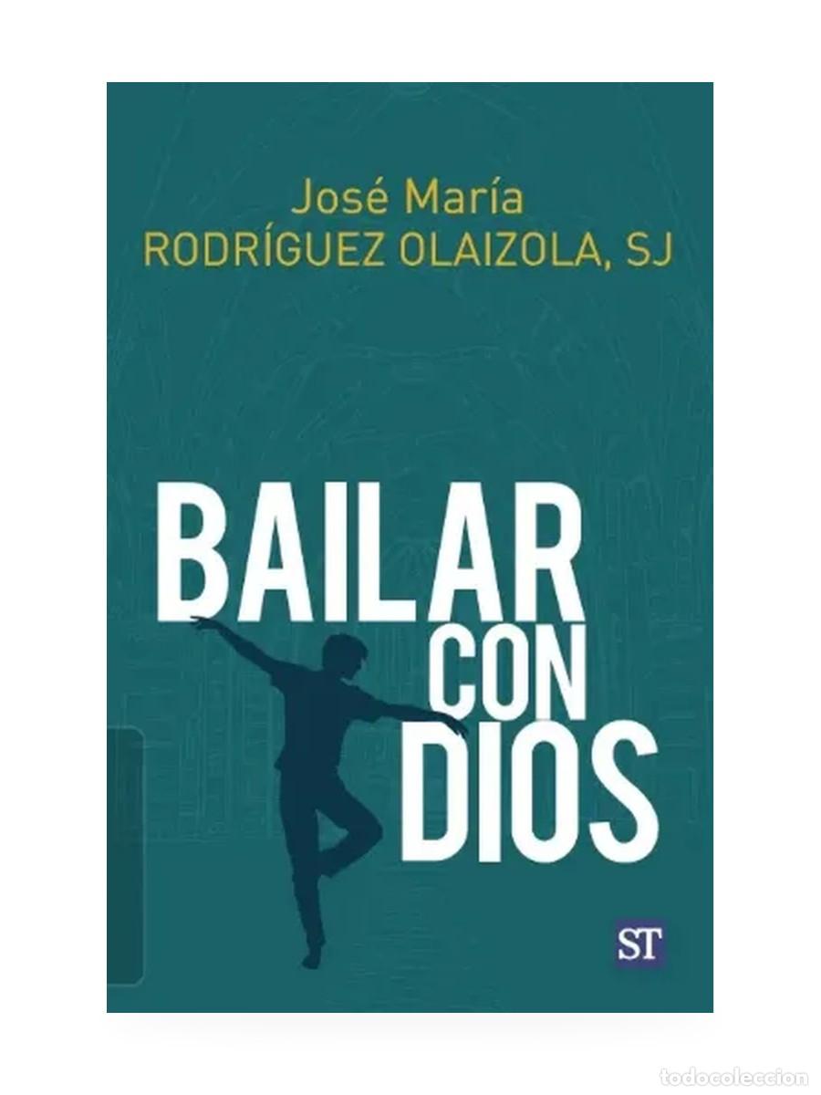 Libros: Bailar con Dios &mdash; Jos&eacute; Mar&iacute;a Rodr&iacute;guez Olaizola &mdash; Sal Terrae &mdash; LM