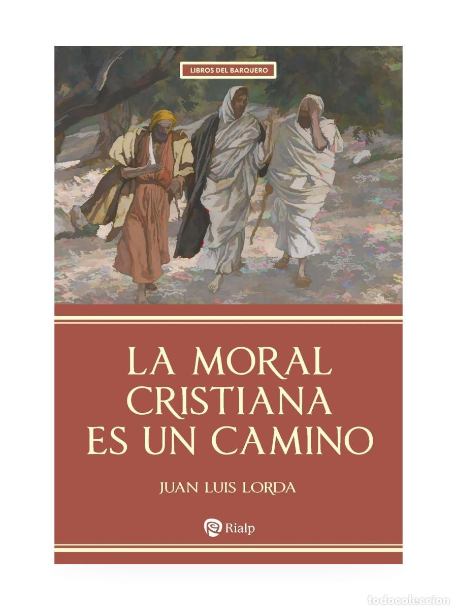 Libros: La moral cristiana es un camino &mdash; Juan Luis Lorda &mdash; Rialp &mdash; LM