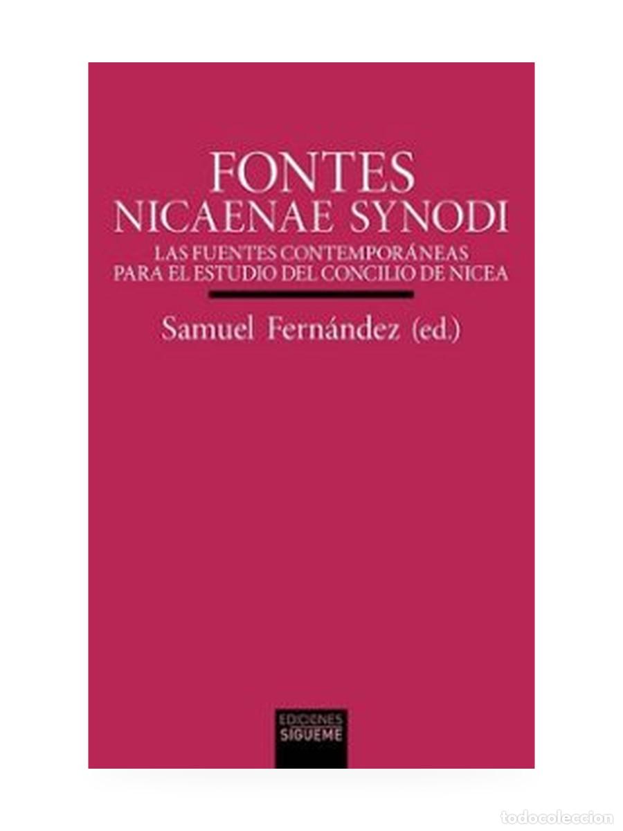 Libros: Fontes Nicaenae Synodi &mdash; Samuel Fern&aacute;ndez, editor &mdash; S&iacute;gueme &mdash; Concilio de Nicea &mdash; LM