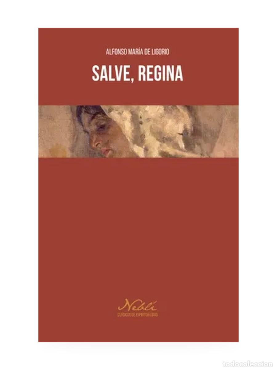 Libros: San Alfonso Mar&iacute;a de Ligorio &ndash; Salve, Regina &ndash; Rialp &ndash; Nebl&iacute; &ndash; LM