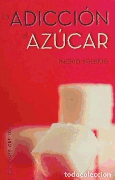 Libros: Adicci&oacute;n al azucar, La - Solbrig, Ingrid - Foto 1