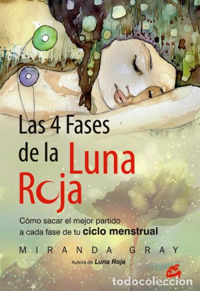 Libros: Las 4 fases de la luna roja: c&oacute;mo sacar el mejor partido a cada fase de tu ciclo menstrual -