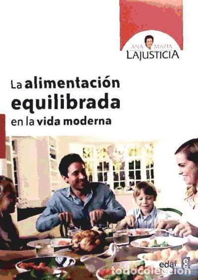 Libros: La alimentaci&oacute;n equilibrada en la vida moderna - Ana Mar&iacute;a Lajusticia Bergasa