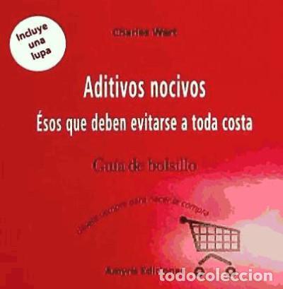 Libros: Aditivos nocivos - Wart, Charles - Foto 1