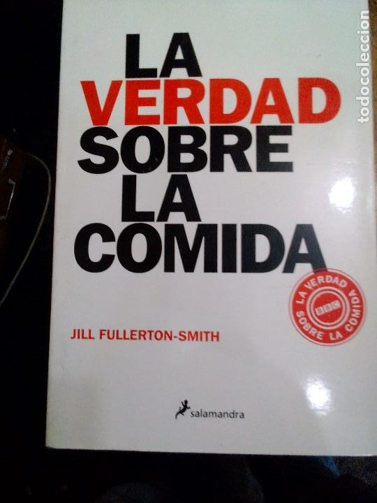 Libros: LA VERDAD SOBRE LA COMIDA .JILL FULLERTON-SMITH - Foto 1