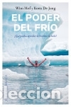 Libros: PODER DEL FR&Iacute;O, EL - HOF, WIM/JONG, KOEN DE - Foto 1