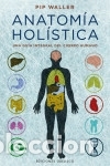Libros: Anatom&iacute;a hol&iacute;stica - Waller, Pip - Foto 1
