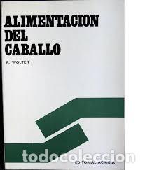 Libros: Alimentaci&oacute;n del caballo R. Wolter - Foto 1