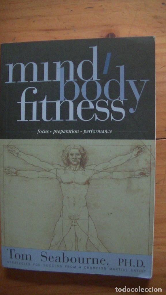 MIND/BODY FITNESS: FOCUS, PREPARATION, PERFORMANCE TOM SEABOURNE. YMAA PUBLICATION CENTER, 2000 (Libros Nuevos - Ocio - Salud y Dietas)