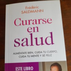 Libros: CURARSE EN SALUD. FRÉDÉRIC SALDMANN. Lote 310074428