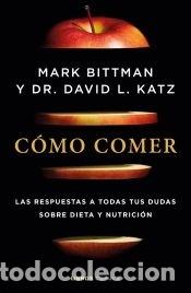 Libros: C&oacute;mo comer - Katz, Dr. David L.; Bittman, Mark - Foto 1