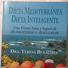 Libros: DIETA MEDITERRÁNEA DIETA INTELIGENTE. DRA. TERESA BENACHES. EDAF 1997