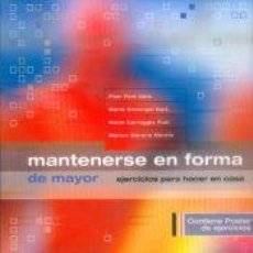 Libros: MANTENERSE EN FORMA DE MAYOR. - ARMENGOL NART, MARIA.MORENO MERELO, MARIAN.CARROGG. Lote 345638008