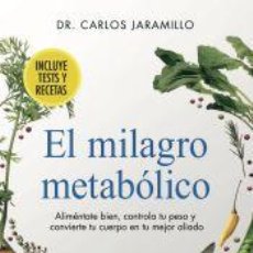 Libros: EL MILAGRO METABÓLICO - DR. CARLOS JARAMILLO. Lote 360087900