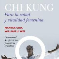 Libros: CHI KUNG PARA LA SALUD Y VITALIDAD FEMENINA - MANTAK CHIA. Lote 364023451