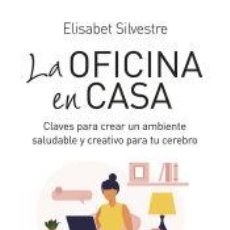 Libros: LA OFICINA EN CASA - SILVESTRE, ELISABET. Lote 369932021
