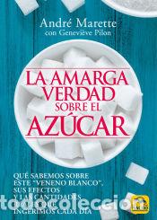 Libros: La amarga verdad sobre el az&uacute;car - Marette, Andr&eacute; - Foto 1