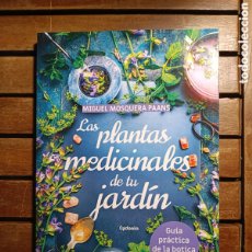 Libros: LAS PLANTAS MEDICINALES DE TU JARDIN GUÍA PRÁCTICA DE LA BOTICA MIGUEL MOSQUERA PAANS. CYDONIA