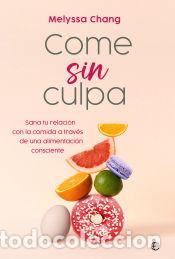 Libros: Come sin culpa - Chang, Melyssa - Foto 1