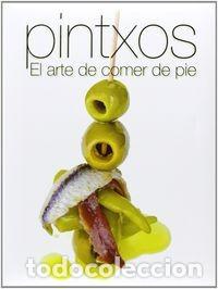 Libros: PINTXOS - EL ARTE DE COMER DE PIE - Foto 1