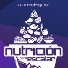 Libros: NUTRICIÓN PARA ESCALAR - RODRÍGUEZ MARTÍN, LUIS MIGUEL