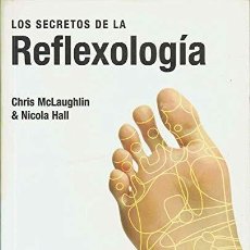 Libros: LOS SECRETOS DE LA REFLEXOLOGÍA. CHRIS MCLAUGHLIN, NICOLA HALL. TASCHEN, 2003