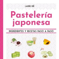 Libros: PASTELERIA JAPONESA - INGREDIENTES Y RECETAS PASO A PASO