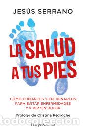 Libros: La salud a tus pies - Serrano, Jes&uacute;s - Foto 1