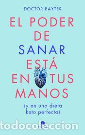 Libros: El poder de sanar est&aacute; en tus manos - Doctor Bayter - Foto 1