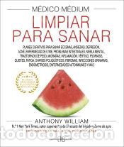 Libros: M&eacute;dico M&eacute;dium. Limpiar para sanar - Anthony William - Foto 1