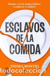 Libros: Esclavos de la comida - Montiel, Endika - Foto 1