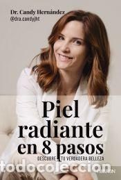 Libri: Piel radiante en 8 pasos - Hern&aacute;ndez Toyos (Dra. Candy), Candy Juliana