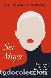 Libros: Ser mujer - Henr&iacute;quez, Alexandra - Foto 1