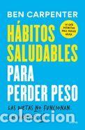 Livros: H&aacute;bitos saludables para perder peso - Carpenter, Ben