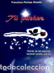 Libros: T&uacute; puedes - Francisco Peric&aacute;s &Aacute;lvarez - Foto 1