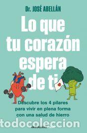 Libros: Lo que tu coraz&oacute;n espera de ti - Abell&aacute;n, Dr. Jos&eacute;