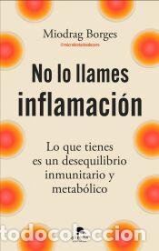 Libros: No lo llames inflamaci&oacute;n - Borges, Miodrag