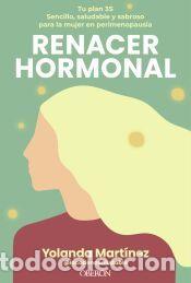 Libros: Renacer hormonal - Mart&iacute;nez (@lacadenasaludable), Yolanda