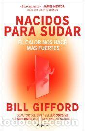 Libros: Nacidos para sudar: El calor nos hace m&aacute;s fuertes - Gifford, Bill