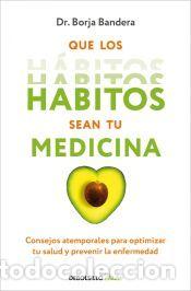 Libros: Que los h&aacute;bitos sean tu medicina - Bandera Merch&aacute;n, Borja