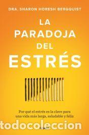 Libros: La paradoja del estr&eacute;s - Horesh Bergquist, Sharon