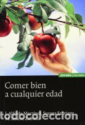 Libros: Comer bien a cualquier edad - Alfredo Mart&iacute;nez, Susana Santiago Neri y M. Iosune Zubieta